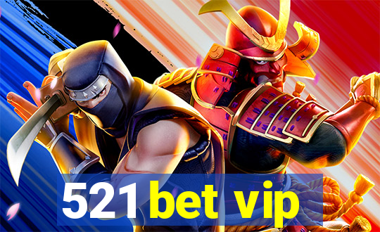 521 bet vip