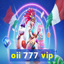 oii 777 vip