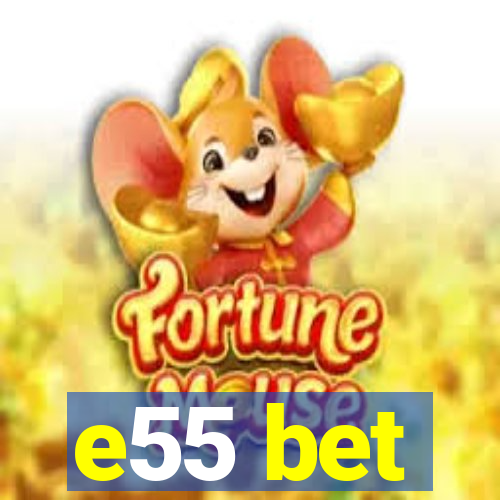 e55 bet