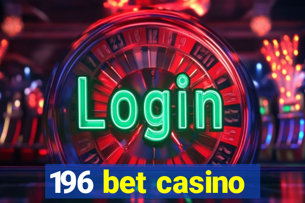 196 bet casino