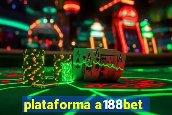 plataforma a188bet