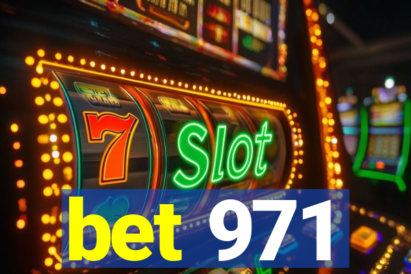 bet 971