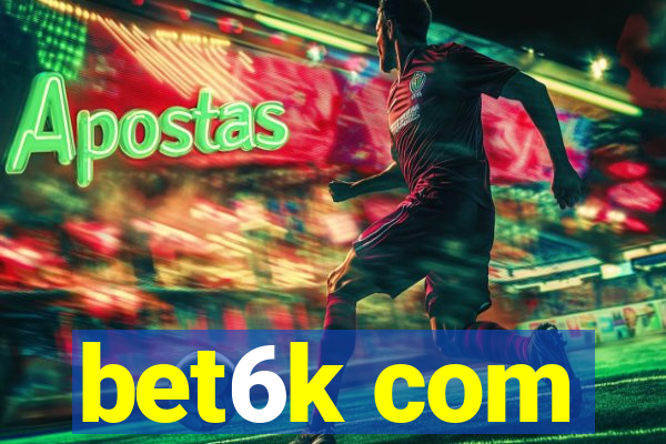 bet6k com