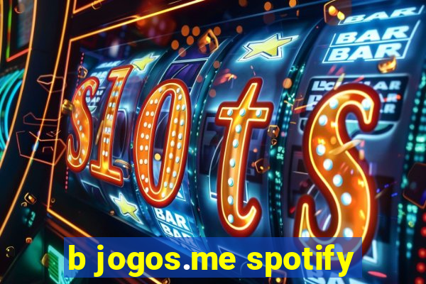 b jogos.me spotify