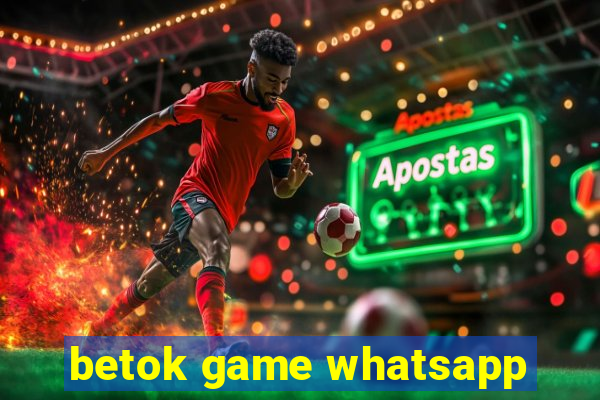 betok game whatsapp