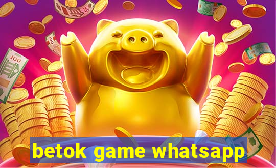 betok game whatsapp