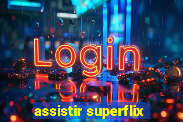 assistir superflix