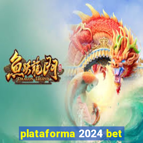 plataforma 2024 bet