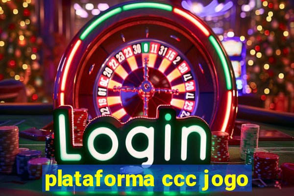 plataforma ccc jogo