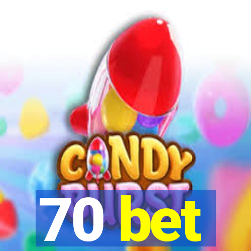 70 bet