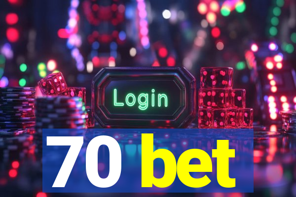 70 bet