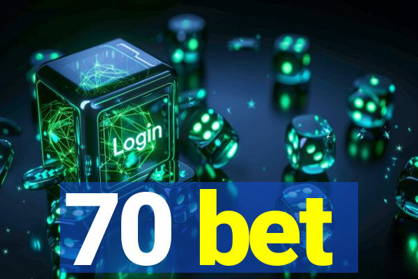 70 bet