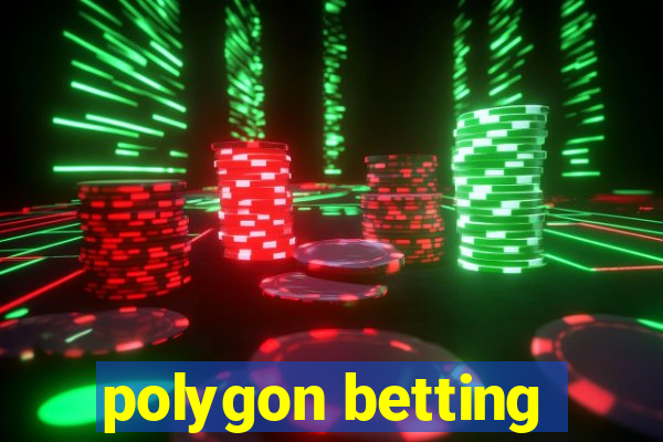 polygon betting