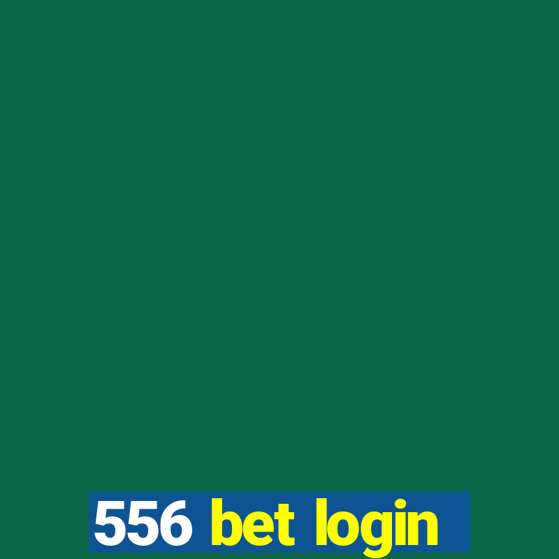 556 bet login