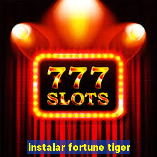 instalar fortune tiger