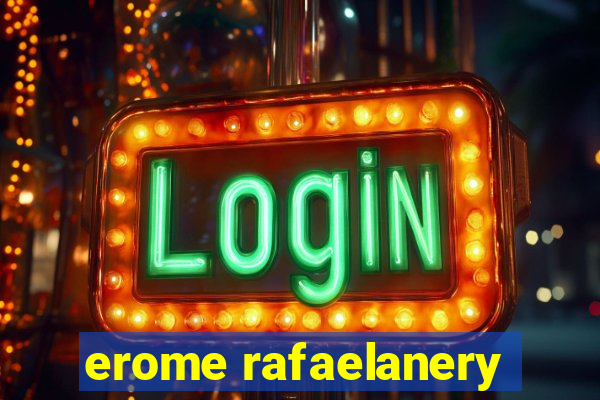 erome rafaelanery