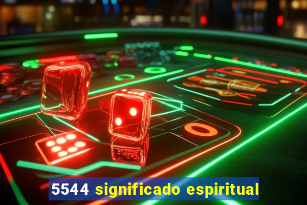 5544 significado espiritual