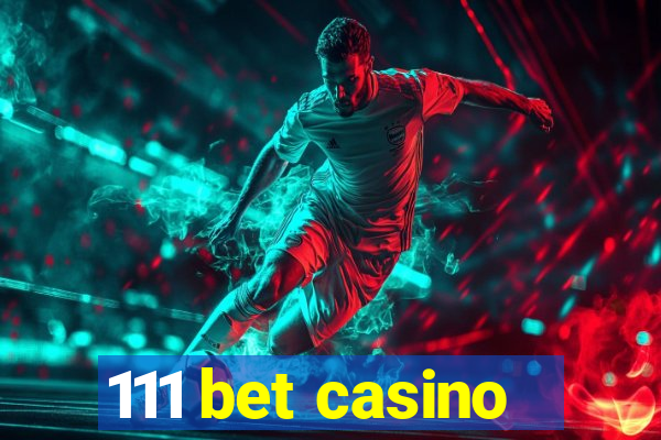 111 bet casino