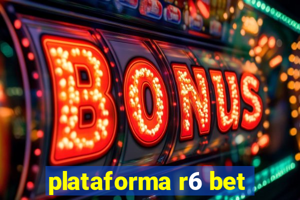 plataforma r6 bet