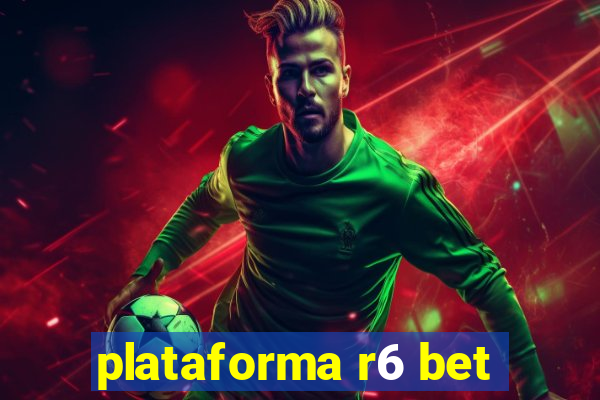 plataforma r6 bet