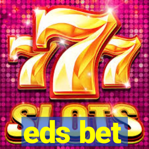 eds bet