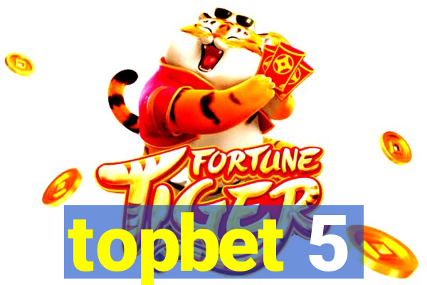 topbet 5