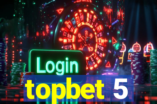 topbet 5