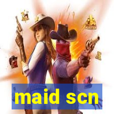 maid scn