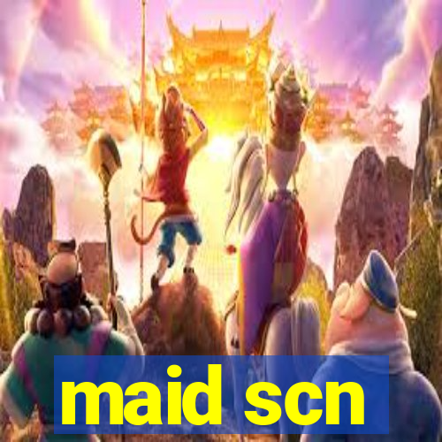 maid scn