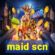 maid scn