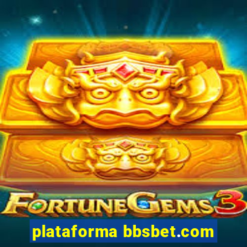 plataforma bbsbet.com