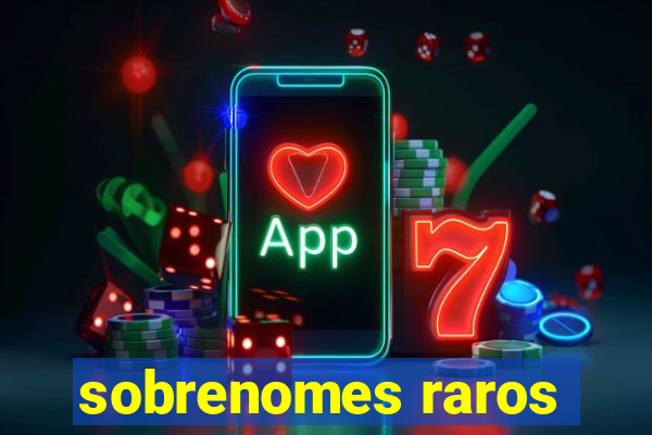 sobrenomes raros