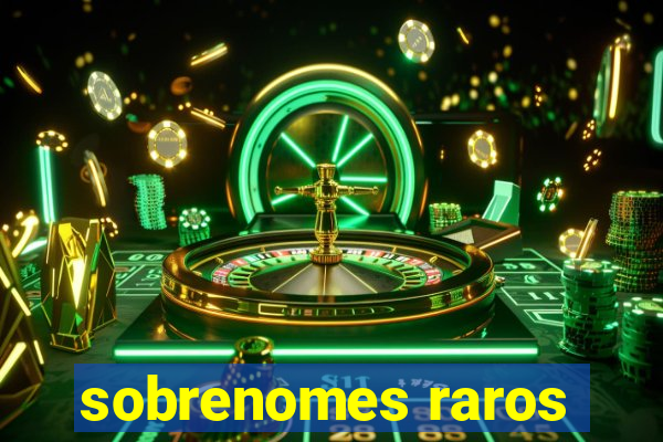 sobrenomes raros