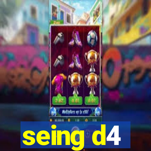 seing d4