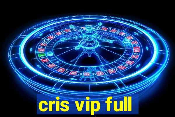 cris vip full