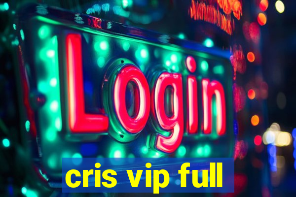 cris vip full