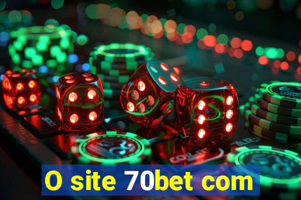 O site 70bet com