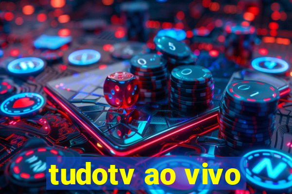 tudotv ao vivo