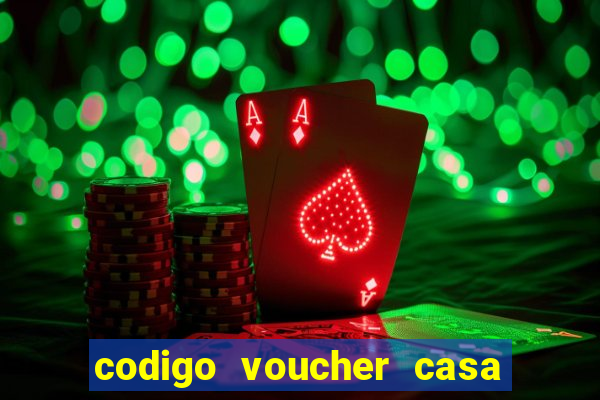 codigo voucher casa de apostas