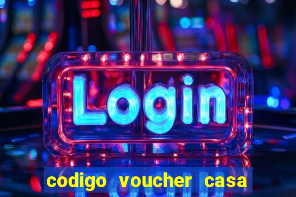 codigo voucher casa de apostas