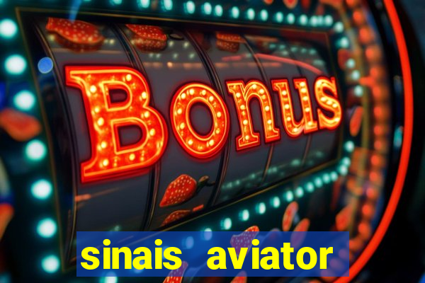 sinais aviator esporte da sorte