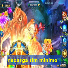 recarga tim minimo