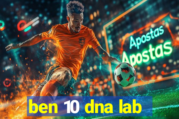 ben 10 dna lab