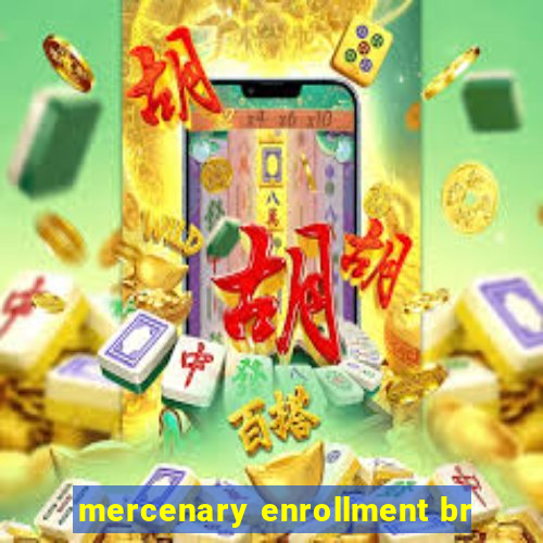 mercenary enrollment br