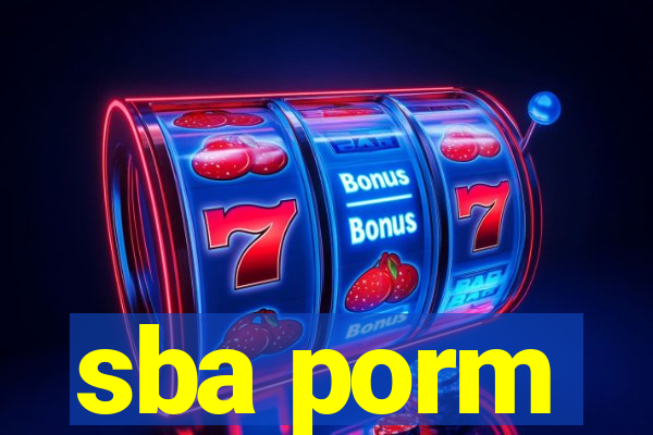 sba porm