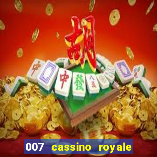 007 cassino royale completo dublado