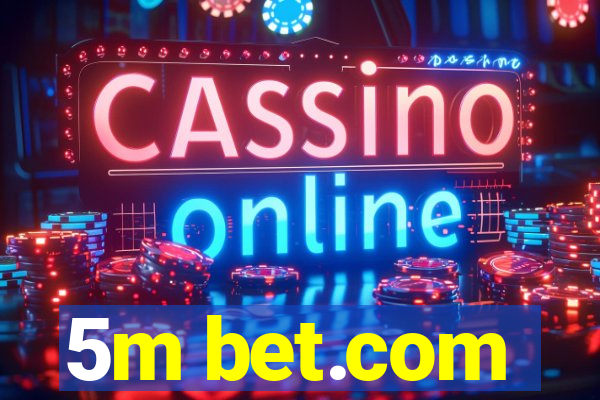 5m bet.com