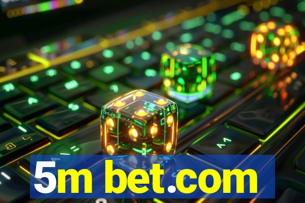 5m bet.com