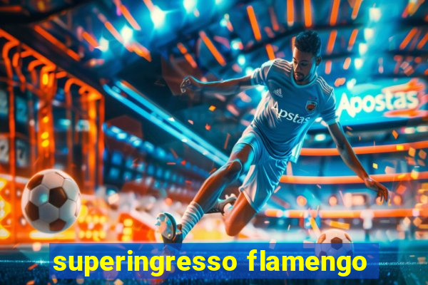 superingresso flamengo