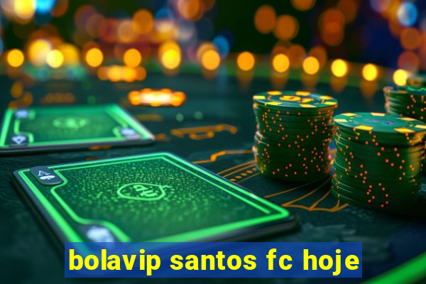 bolavip santos fc hoje